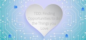 TDD: A Love Story